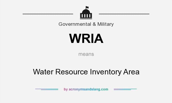 What does WRIA mean? It stands for Water Resource Inventory Area
