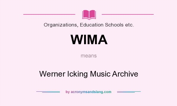 What does WIMA mean? It stands for Werner Icking Music Archive