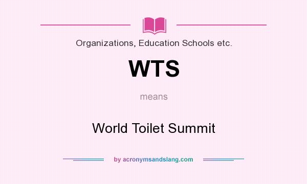 What does WTS mean? It stands for World Toilet Summit