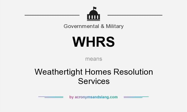 What does WHRS mean? It stands for Weathertight Homes Resolution Services