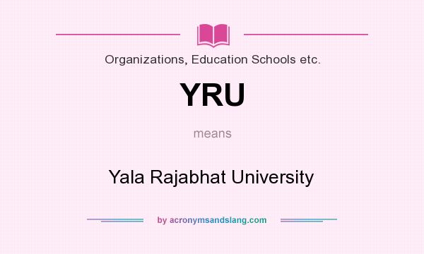 What does YRU mean? It stands for Yala Rajabhat University
