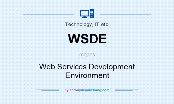 What does WSDE mean? It stands for Web Services Development Environment