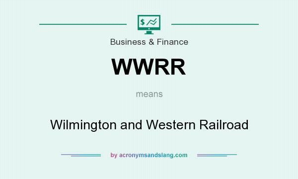 What does WWRR mean? It stands for Wilmington and Western Railroad