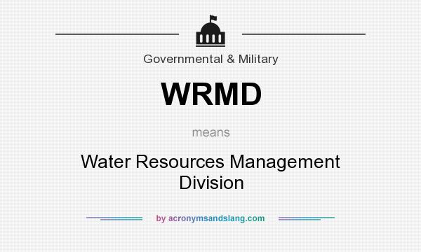 What does WRMD mean? It stands for Water Resources Management Division
