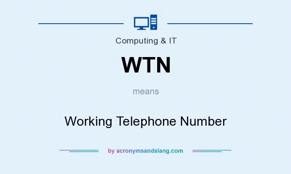 What does WTN mean? It stands for Working Telephone Number