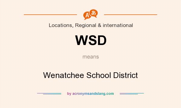 What does WSD mean? It stands for Wenatchee School District