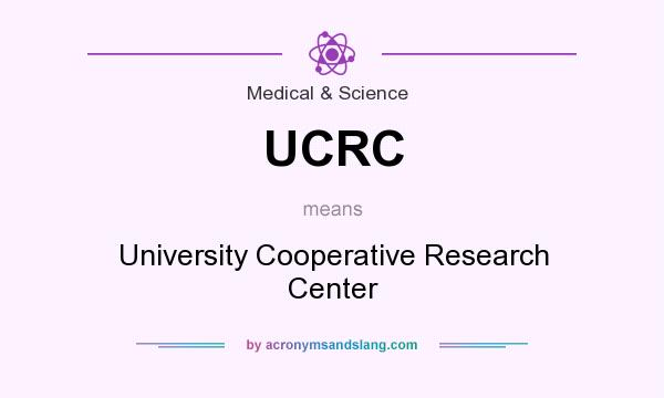 What does UCRC mean? It stands for University Cooperative Research Center