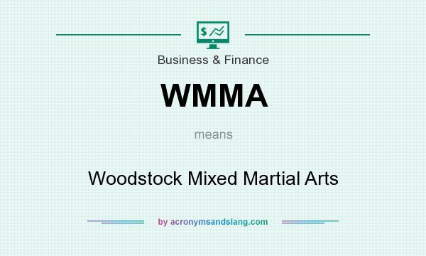 What does WMMA mean? It stands for Woodstock Mixed Martial Arts