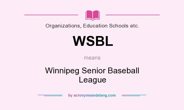 What does WSBL mean? It stands for Winnipeg Senior Baseball League