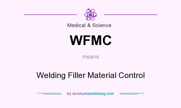 What does WFMC mean? It stands for Welding Filler Material Control