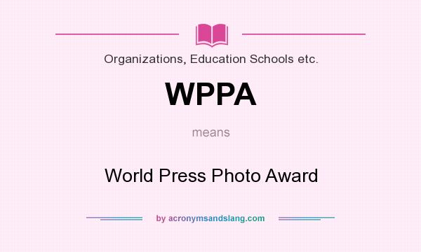 What does WPPA mean? It stands for World Press Photo Award