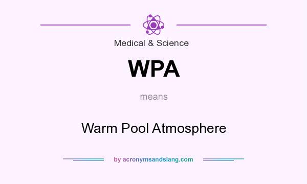 What does WPA mean? It stands for Warm Pool Atmosphere