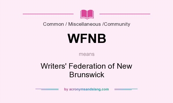 What does WFNB mean? It stands for Writers` Federation of New Brunswick