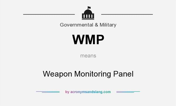 What does WMP mean? It stands for Weapon Monitoring Panel