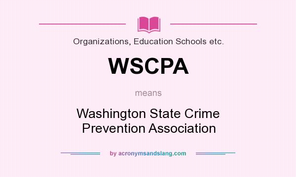 What does WSCPA mean? It stands for Washington State Crime Prevention Association