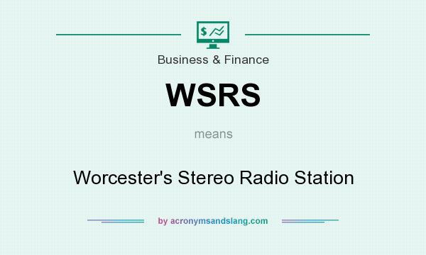 What does WSRS mean? It stands for Worcester`s Stereo Radio Station