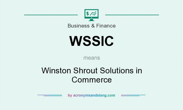 What does WSSIC mean? It stands for Winston Shrout Solutions in Commerce