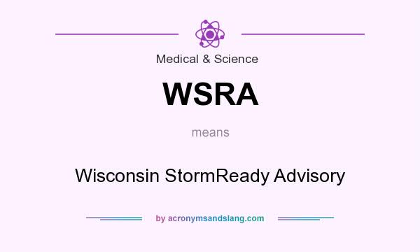 What does WSRA mean? It stands for Wisconsin StormReady Advisory