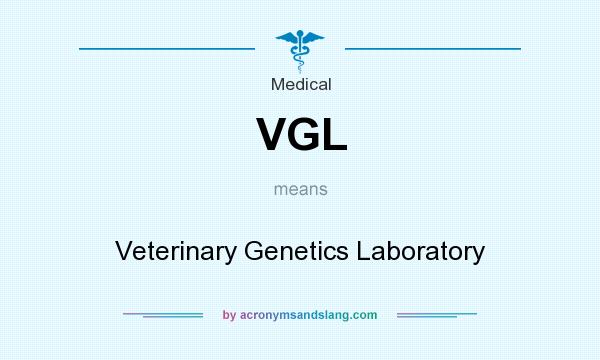 What does VGL mean? It stands for Veterinary Genetics Laboratory