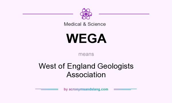 What does WEGA mean? It stands for West of England Geologists Association