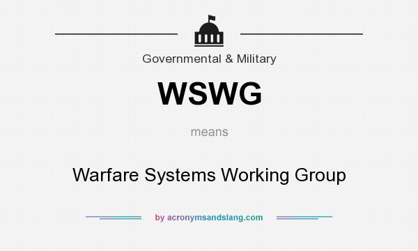 What does WSWG mean? It stands for Warfare Systems Working Group
