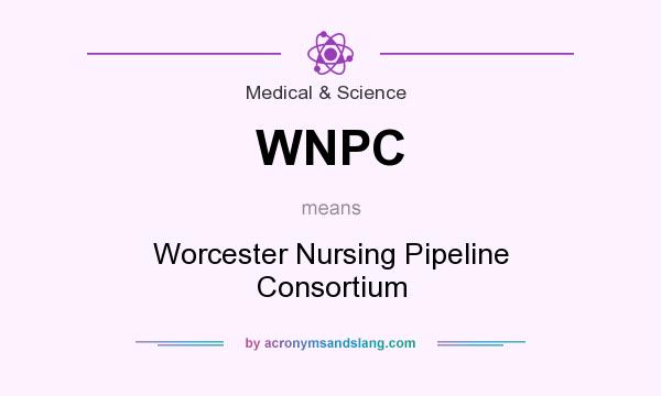 What does WNPC mean? It stands for Worcester Nursing Pipeline Consortium