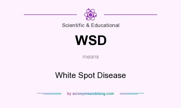 What does WSD mean? It stands for White Spot Disease