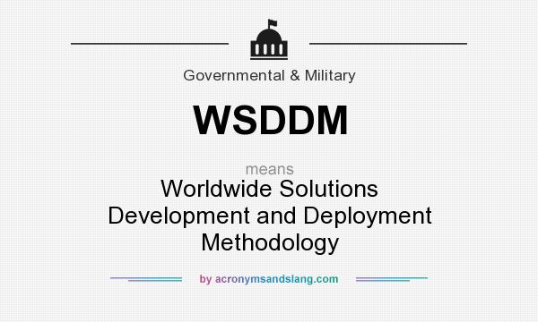 What does WSDDM mean? It stands for Worldwide Solutions Development and Deployment Methodology