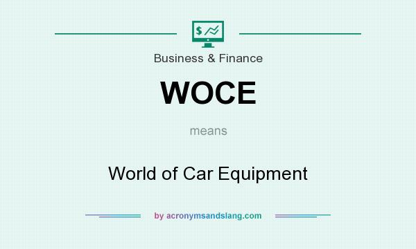 What does WOCE mean? It stands for World of Car Equipment
