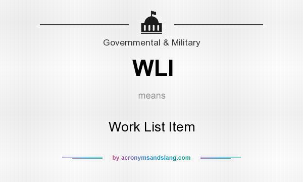 What does WLI mean? It stands for Work List Item