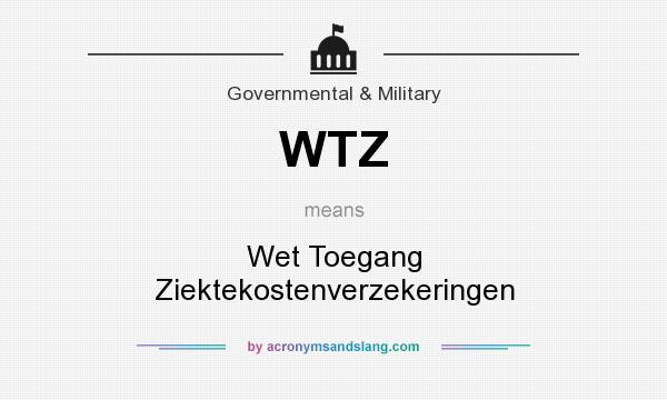 What does WTZ mean? It stands for Wet Toegang Ziektekostenverzekeringen