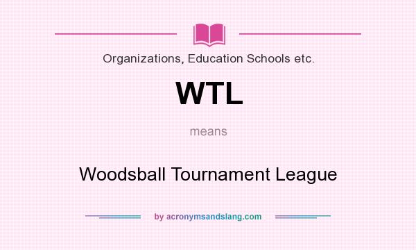 What does WTL mean? It stands for Woodsball Tournament League