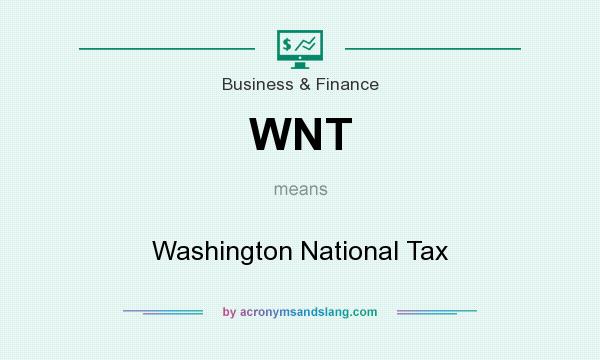 What does WNT mean? It stands for Washington National Tax
