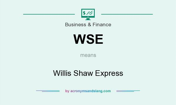 What does WSE mean? It stands for Willis Shaw Express