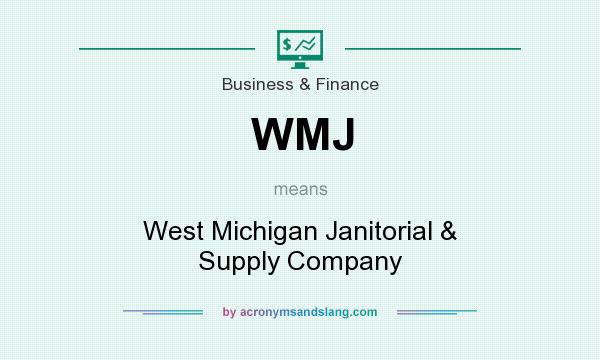 What does WMJ mean? It stands for West Michigan Janitorial & Supply Company