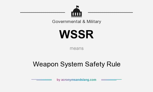 What does WSSR mean? It stands for Weapon System Safety Rule