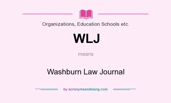 What does WLJ mean? It stands for Washburn Law Journal