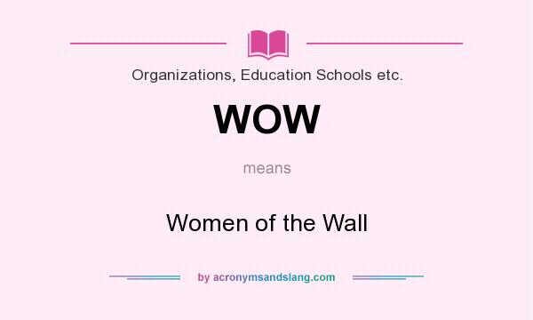 What does WOW mean? It stands for Women of the Wall