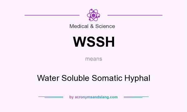 What does WSSH mean? It stands for Water Soluble Somatic Hyphal