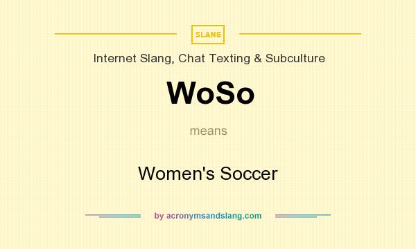 What does WoSo mean? It stands for Women`s Soccer