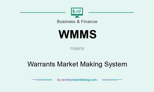 What does WMMS mean? It stands for Warrants Market Making System