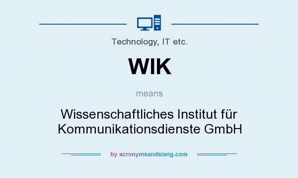What does WIK mean? It stands for Wissenschaftliches Institut für Kommunikationsdienste GmbH