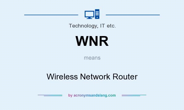 What does WNR mean? It stands for Wireless Network Router
