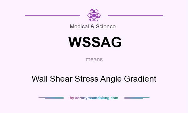 What does WSSAG mean? It stands for Wall Shear Stress Angle Gradient