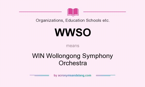 What does WWSO mean? It stands for WIN Wollongong Symphony Orchestra