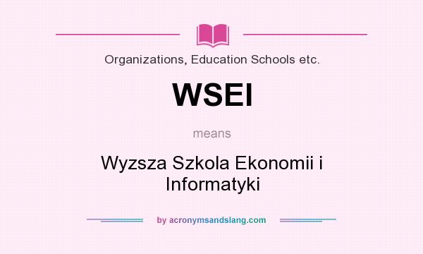 What does WSEI mean? It stands for Wyzsza Szkola Ekonomii i Informatyki