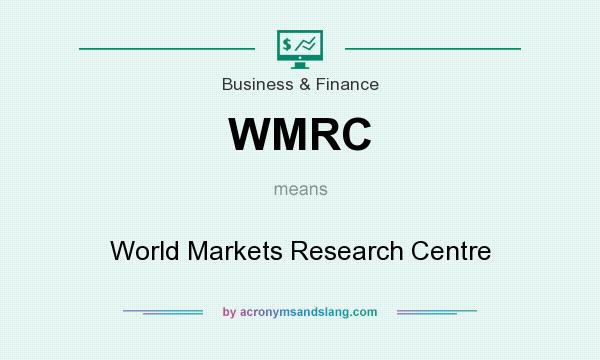 What does WMRC mean? It stands for World Markets Research Centre