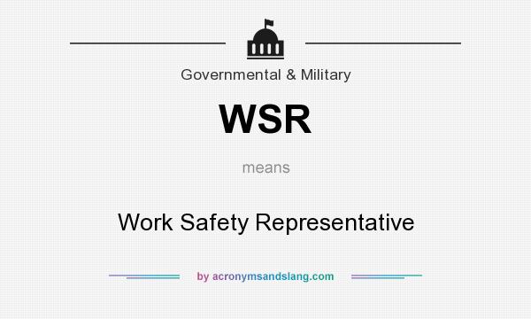 What does WSR mean? It stands for Work Safety Representative