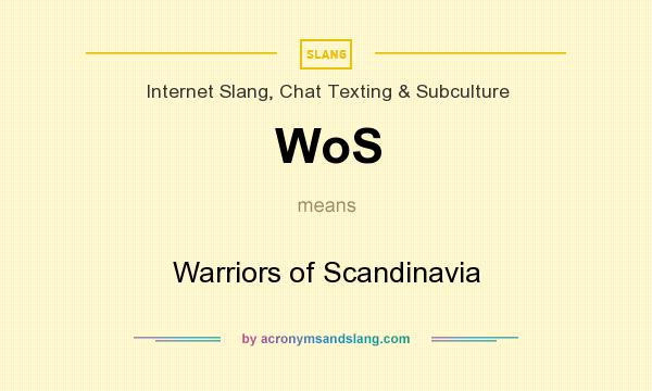 What does WoS mean? It stands for Warriors of Scandinavia