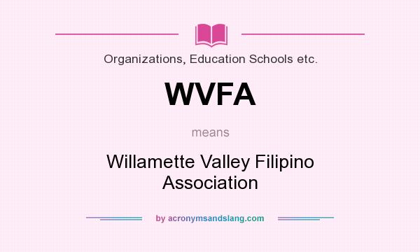 What does WVFA mean? It stands for Willamette Valley Filipino Association